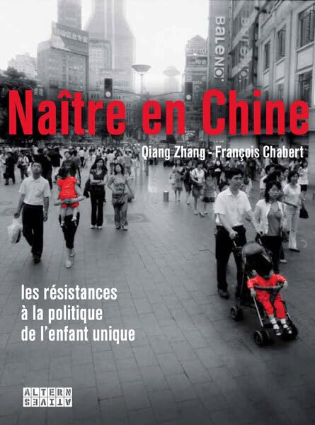 Naître en Chine: ETR OU NE PA NAITR EN C 9782862275697