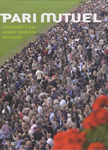 Pari mutuel : L'aventure d'une grande invention 9782952997904