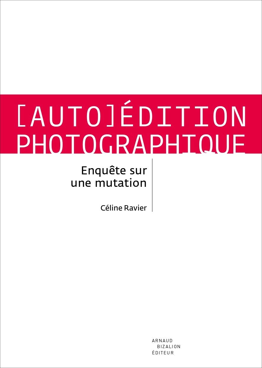 Auto-Édition Photographique - Enquete Sur une Mutation 9782369801818
