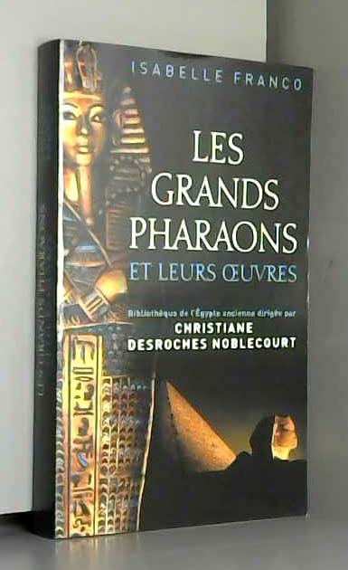 Les grands Pharaons et leurs oeuvres 9782286083229