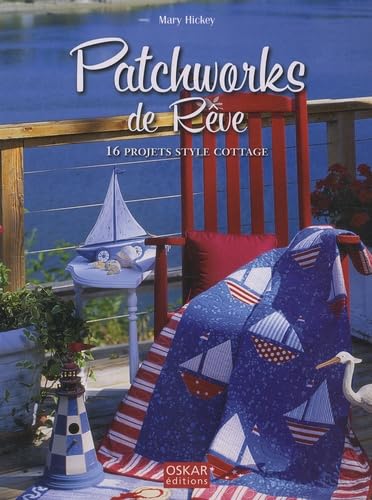 Patchworks de Rêve: 16 Projets style Cottage 9782350002958
