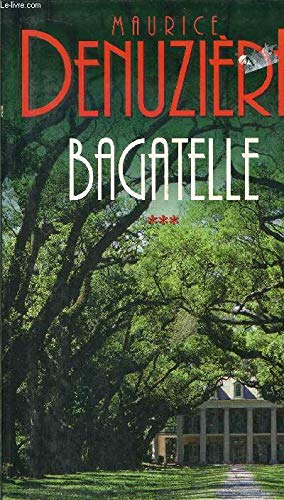 Bagatelle (Louisiane. ) 9782702827871