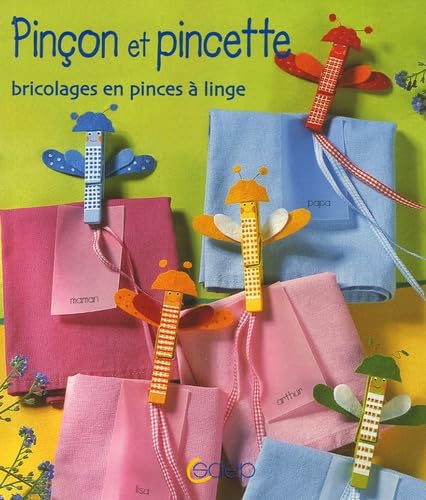 Pinçon et pincette: Bricolages en pinces à linge 9782737249549