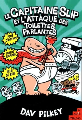Le Capitaine Slip et l'attaque des toilettes parlantes, tome 2 9782846071031
