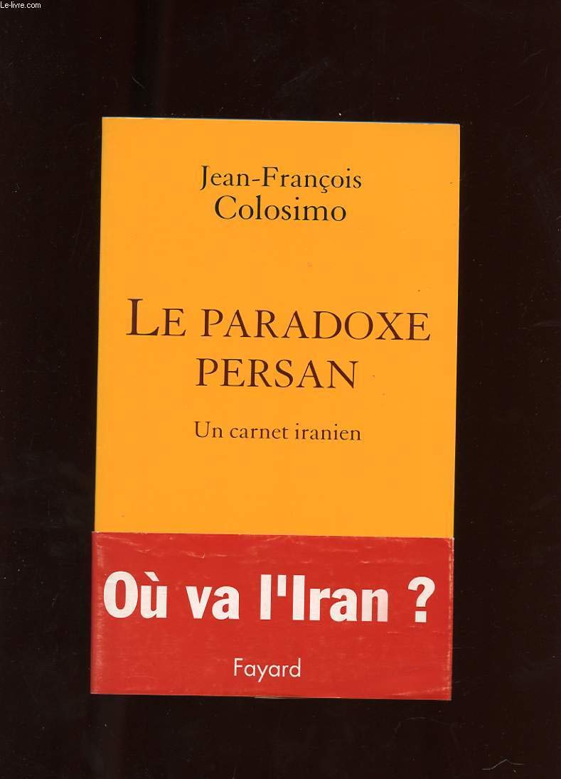 le Paradoxe persan. Un carnet iranien 9782213629155