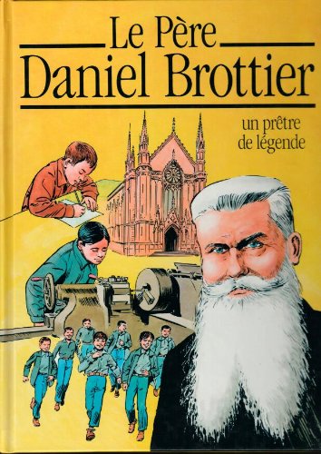 Le Père Daniel Brottier, un prêtre de légende 9782909121017