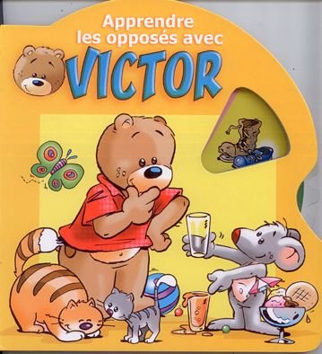 Apprendre les opposés avec Victor 9782754205214
