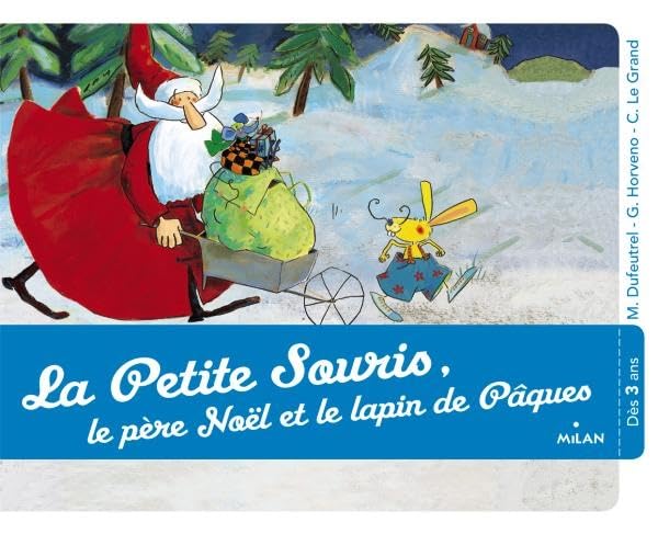 La Petite Souris, le père Noël et le lapin de Pâques 9782745959867