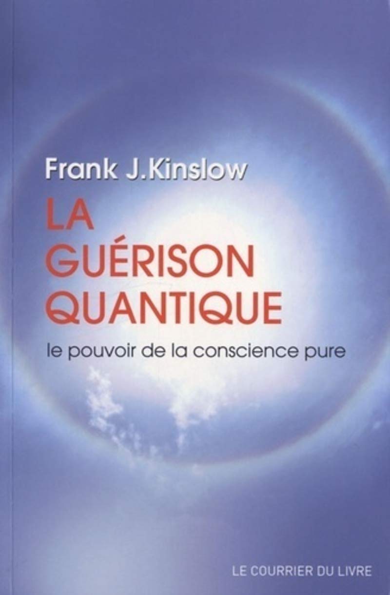 La guérison quantique : Le pouvoir de la conscience pure 9782702908877