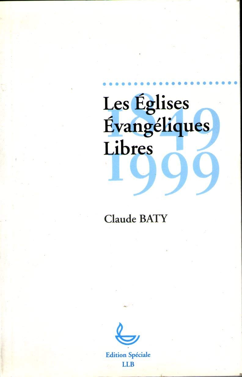 Les Eglises Evangeliques Libres 9782850313530