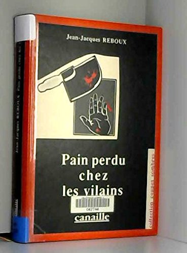 Pain perdu chez les vilains / roman 9782909659015