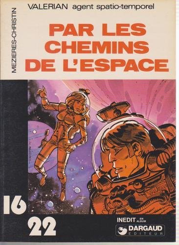 Par les chemins de l'espace (Valérian agent spatio-temporel .) 9782205014815