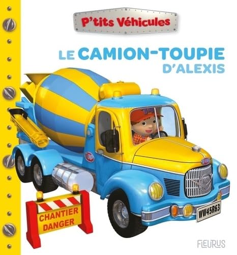Le camion toupie d'Alexis 9782215197294