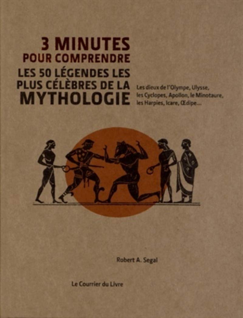 3 minutes pour comprendre les 50 légendes les pluscélèbres de la mythologie 9782702909706