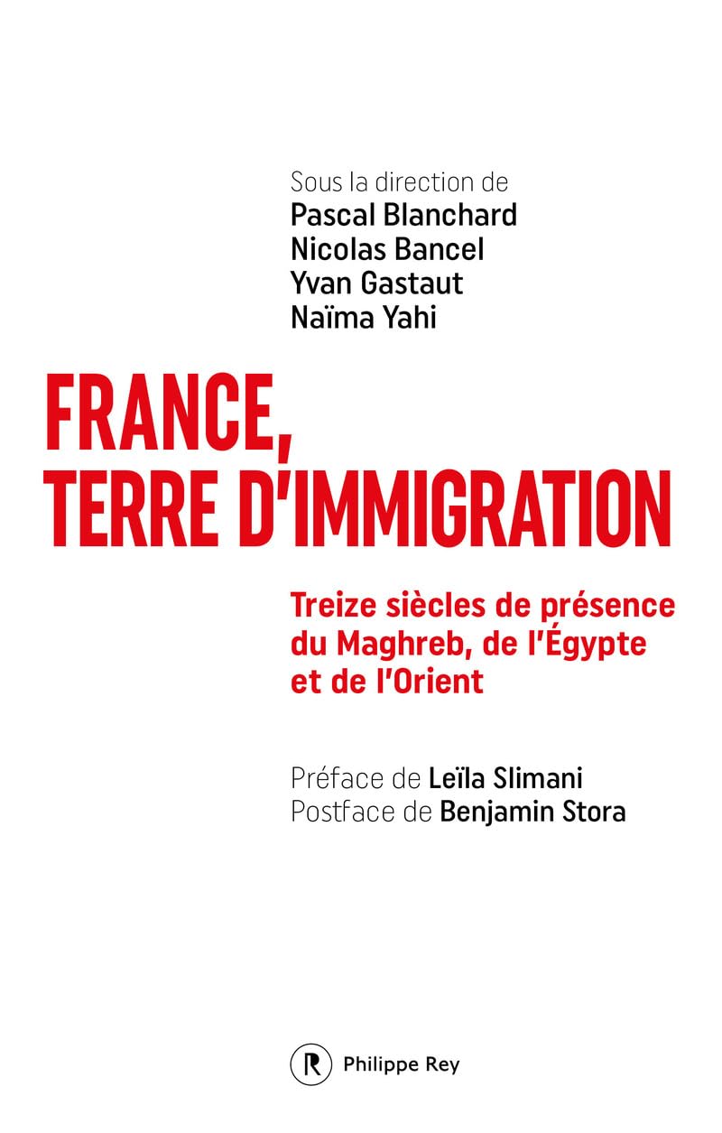 France, terre d'immigration: Treize siècles de présence du Maghreb, de l'Égypte et de l'Orient 9782384822119