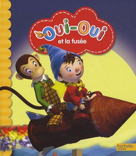 Oui-Oui et la fusée 9782012267626