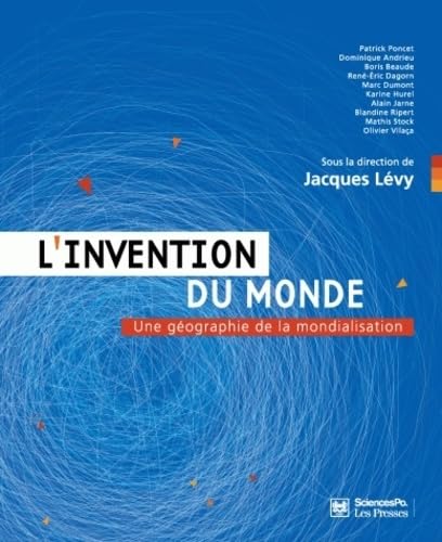 L'invention du monde: Une géographie de la mondialisation 9782724610413