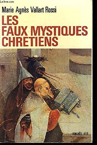 FAUX-MYSTIQUES CHRETIENS (LES) 9782853131544