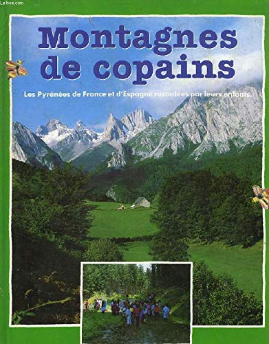 Montagnes de copains : les pyrenees de France et d'Espagne racontees par leurs enfants 9782867263385
