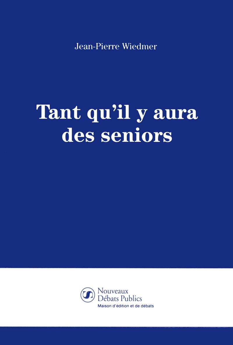 Tant qu'il y aura des seniors 9782916962559