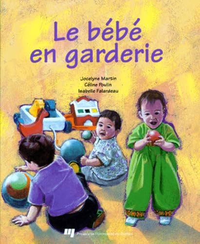 Le bébé en garderie 9782760507067