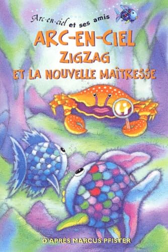 Arc-en-ciel, Zigzag et la Nouvelle Maîtresse 9783037330333