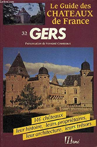 Le guide des Châteaux de France 32 Gers 9782866650087