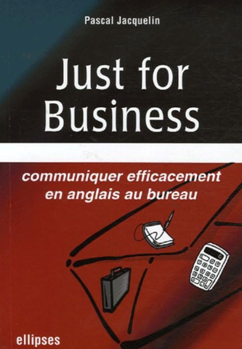 Just for business : Communiquer efficacement en anglais au bureau 9782729829803