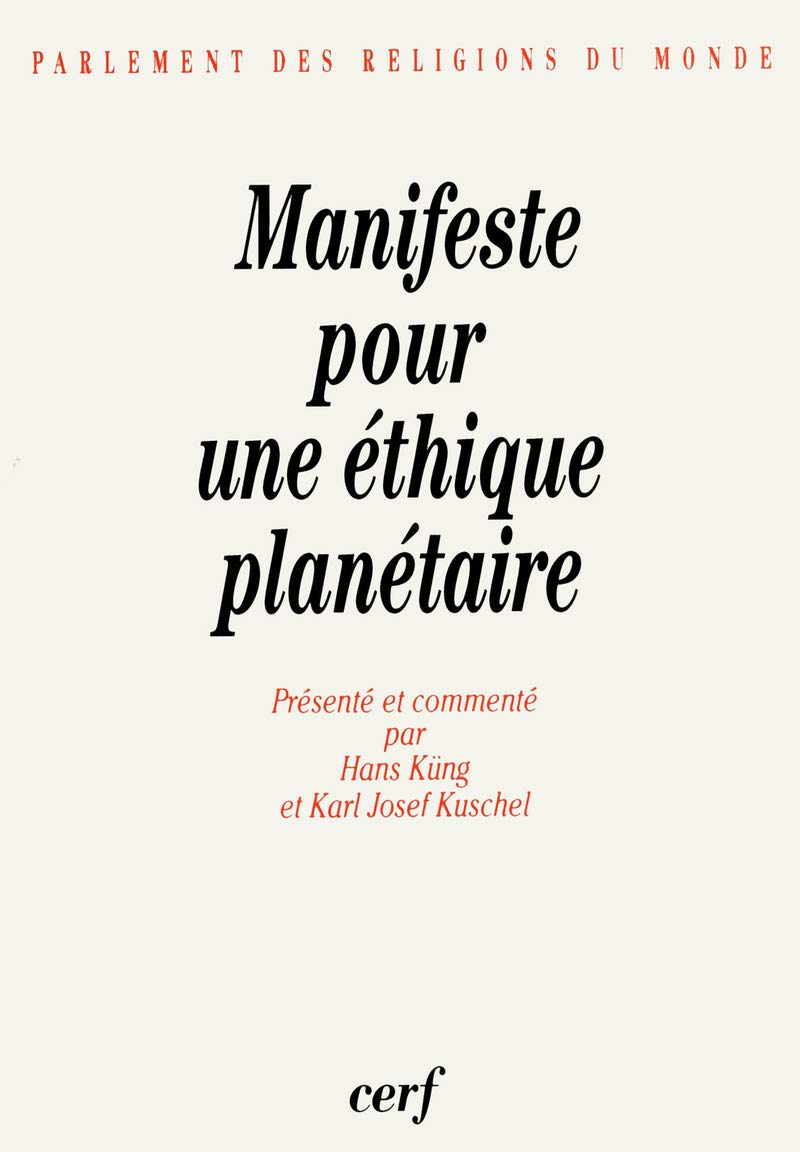 Manifeste pour une éthique planétaire. La Déclaration du Parlement des religions du monde 9782204051774