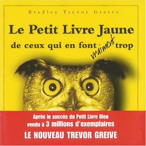 Le Petit Livre Jaune de ceux qui en font vraiment trop 9782258073746