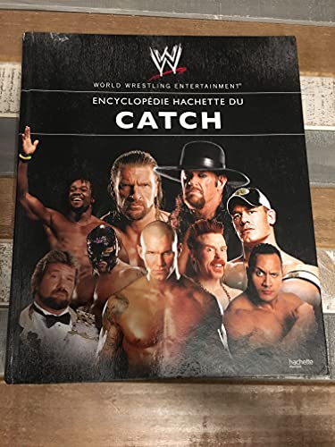 Encyclopédie Hachette du catch: World Wrestling Entertainment 9782012302075