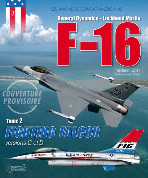 Lockheed Martin - F16 Fighting Falcon: Tome 2, Versions C à F 9782352503156