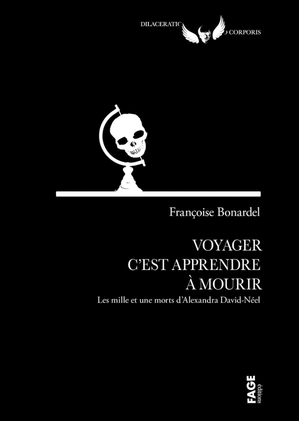 Voyager c'est apprendre à mourir: Les mille et une morts d'Alexandra David-Néel 9782849756553