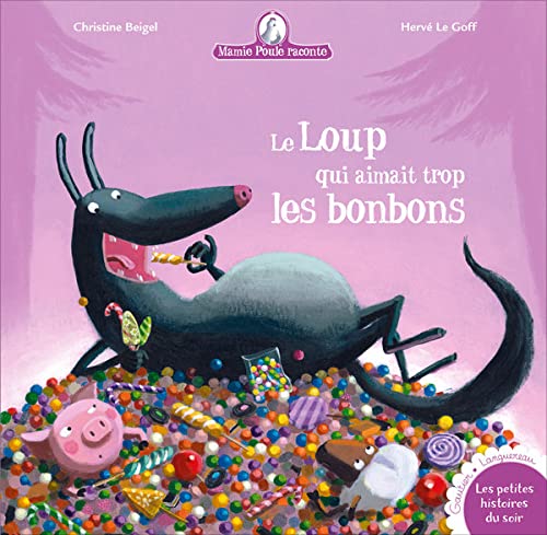 Mamie Poule raconte : Le loup qui aimait trop les bonbons + 9782298142105