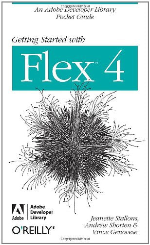 Getting Started With Flex 4 9780596804114