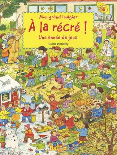 Mon grand imagier A la récré ! Une année de jeux 9789037477207