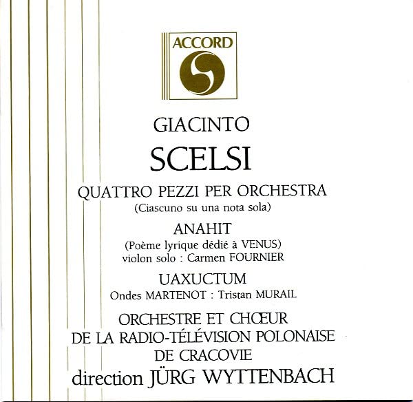 Scelsi: Quattro Pezzi per Orchestra - Anahit - Uaxuctum 3229262006125