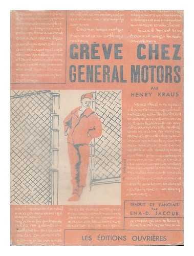 Greve chez General Motors / Henry Kraus ; traduit de l'anglais par Ena-D. Jacoub