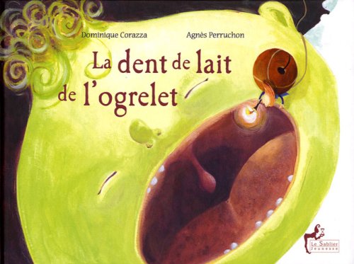 La dent de lait de l'ogrelet 9782843901553