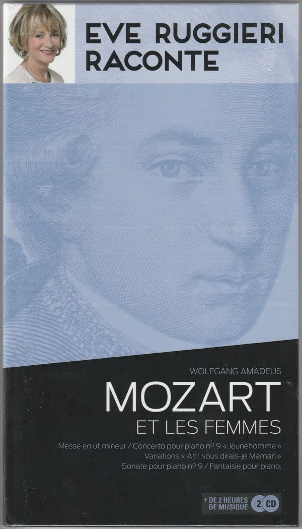 Eve Ruggieri raconte Mozart et les femmes 9782810506750