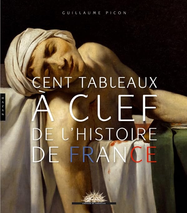 Cent tableaux à clef de l'histoire de France 9782754105996