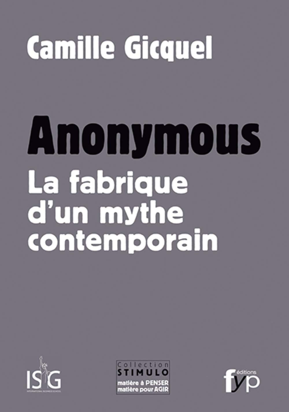 Anonymous: La fabrique d'un mythe contemporain 9782364051140