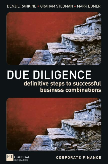Due Diligence: Definitive Steps to Successful Business Combinations 9780273661016