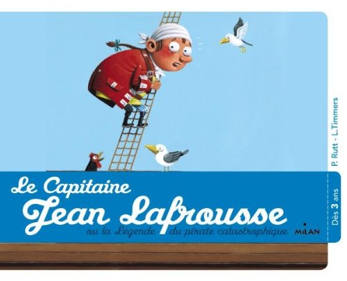 Le capitaine Jean Lafrousse, ou la légende d'un pirate calamiteux: OU LA LÉGENDE DU PIRATE CALAMITEUX 9782745956118