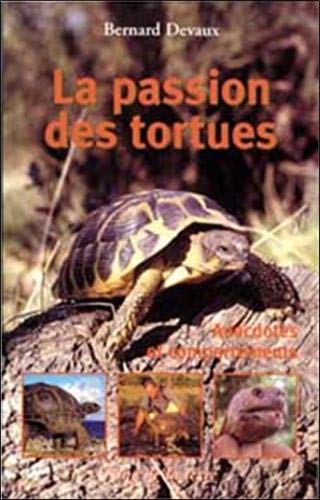 La passion des tortues: Anedoctes et comportements 9782869851016