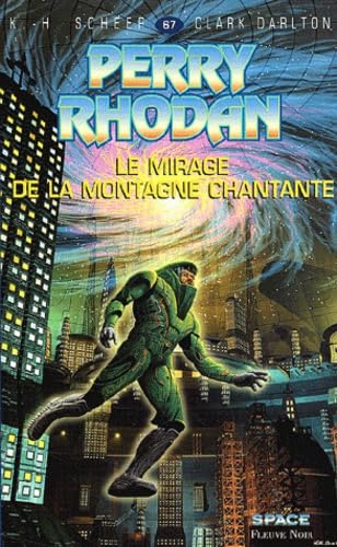 Perry Rhodan, numéro 67 : Le Mirage de la montagne chantante 9782265071179