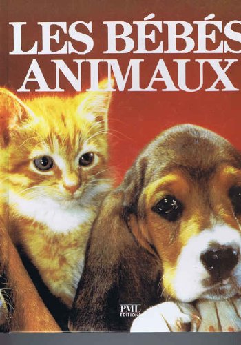 Les bébés animaux 9782876285767