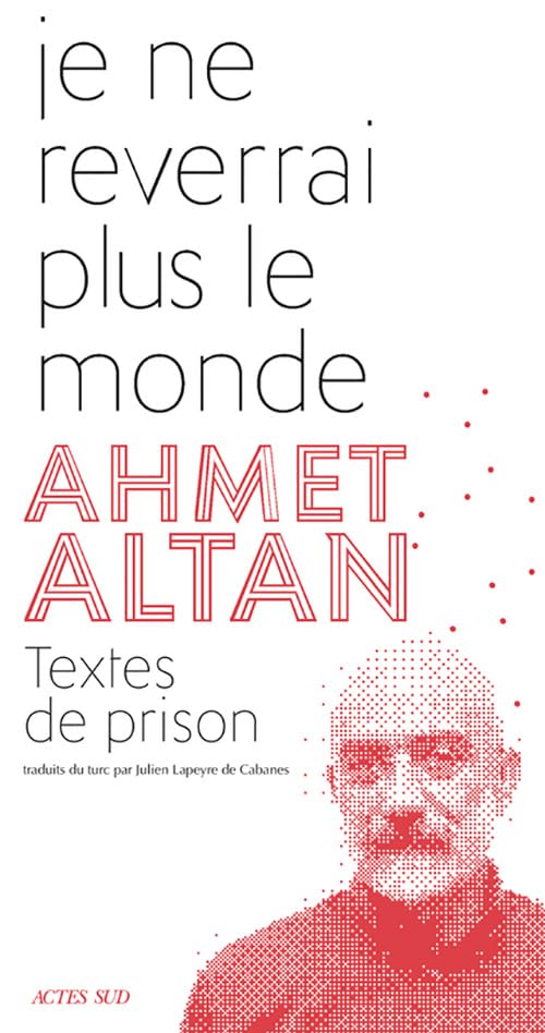 Je ne reverrai plus le monde: Textes de prison 9782330125660