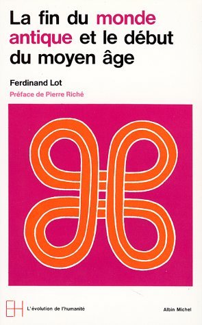 La Fin du monde antique et le début du Moyen Age de Ferdinand Lot (19 avril 1989) Poche