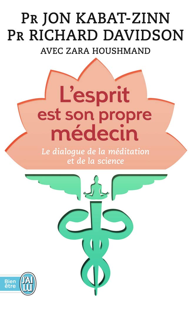 L'esprit est son propre médecin: Le dialogue de la méditation et de la science 9782290113929